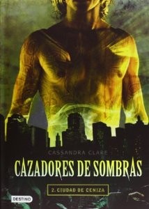 CAZADORES DE SOMBRAS, 2. CIUDAD DE CENIZA. CASSANDRA CLARE
